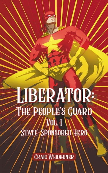 Liberator: The People's Guard - Craig Weidhuner