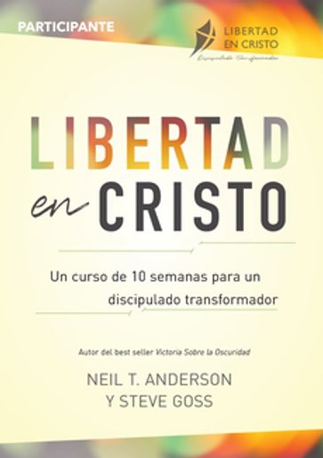 Libertad en Cristo - Neil Anderson - Steve Goss