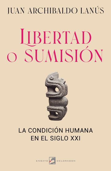 Libertad o sumisión - Juan Archibaldo Lanús