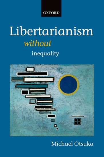 Libertarianism without Inequality - Michael Otsuka