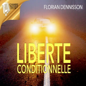 Liberté conditionnelle - Florian Dennisson