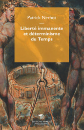 Liberté immanente et déterminisme du Temps