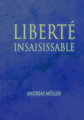 Liberté insaisissable