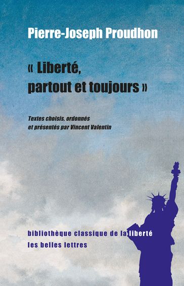 Liberté, partout et toujours - Pierre-Joseph Proudhon