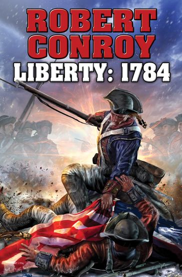 Liberty: 1784 - Robert Conroy