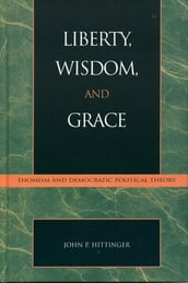 Liberty, Wisdom, and Grace