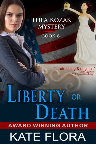 Liberty or Death (The Thea Kozak Mystery Series, Book 6) - Kate Flora