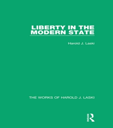 Liberty in the Modern State (Works of Harold J. Laski) - Harold J. Laski