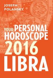 Libra 2016: Your Personal Horoscope