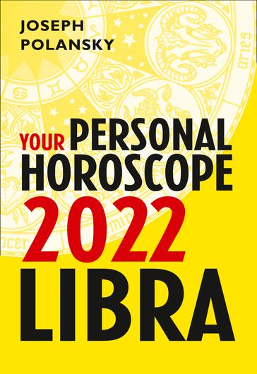 Libra 2022: Your Personal Horoscope - Joseph Polansky