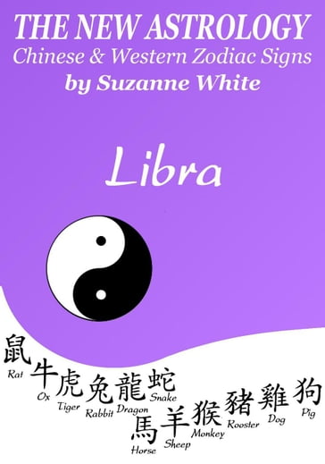 Libra The New Astrology  Chinese and Western Zodiac Signs: The New Astrology by Sun - Suzanne White