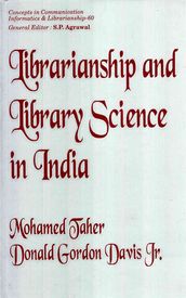 Librarianship and Library Science in India an Outline of Historical Perspectives