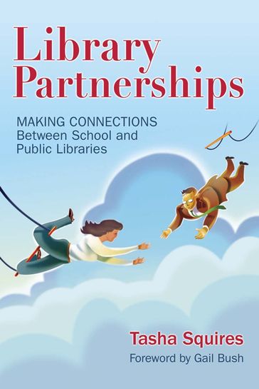 Library Partnerships: Making Connections Between School and Public Libraries - Tasha Squires