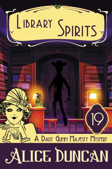 Library Spirits (A Daisy Gumm Majesty Mystery, Book 19) - Alice Duncan