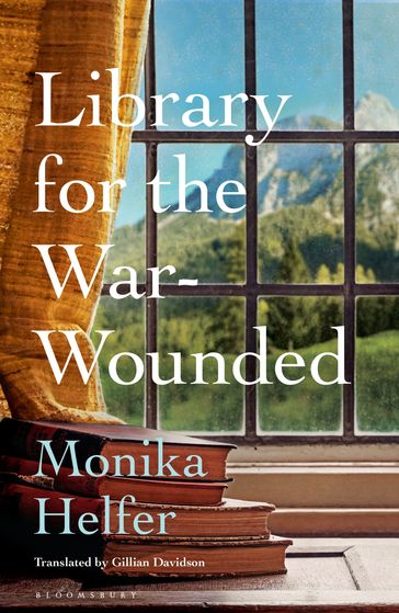Library for the War-Wounded - Monika Helfer