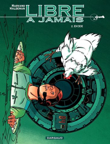 Libre à jamais - Tome 2 - Exode - Marvano - Joe Haldeman