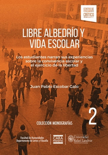 Libre albedrío y vida escolar - Juan Pablo Escobar Galo