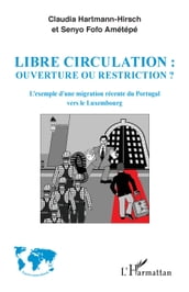 Libre circulation : ouverture ou restriction ?