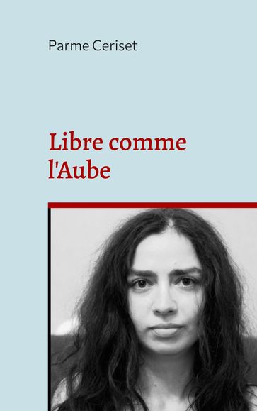 Libre comme l'Aube - Parme Ceriset