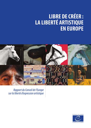 Libre de créer: la liberté artistique en Europe - Sara Whyatt