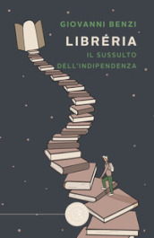 Libréria. Il sussulto dell indipendenza