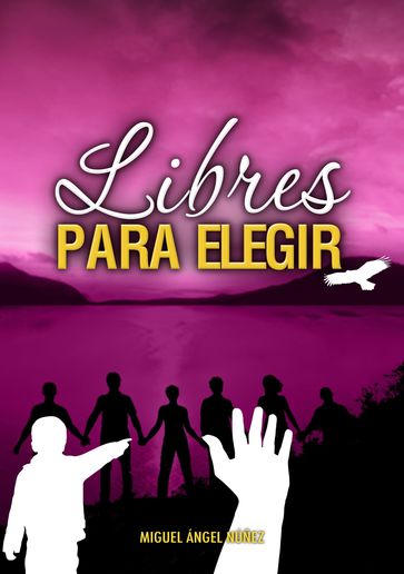 Libres para elegir - Miguel Ángel Núñez