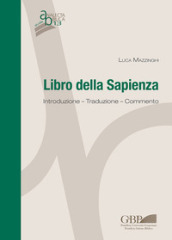 Libro della Sapienza. Introduzione. Traduzione. Commento