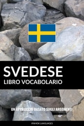 Libro Vocabolario Svedese: Un Approccio Basato sugli Argomenti