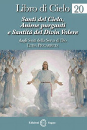 Libro di cielo. 20: Santi del cielo, anime purganti e santità del Divin volere