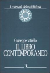 Libro contemporaneo. Editoria, biblioteconomia e comunicazione scientifica (Il)