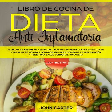 Libro de Cocina de Dieta Anti Inflamatoria - John Carter