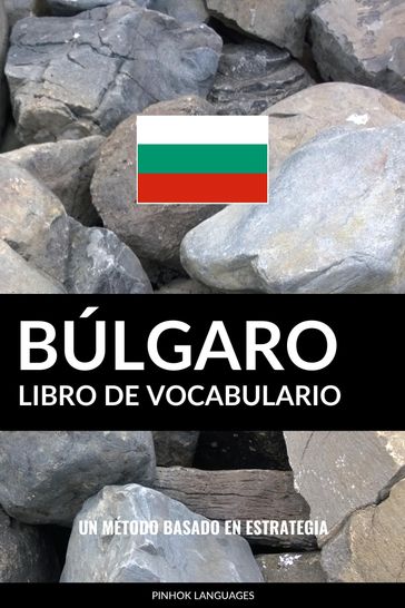 Libro de Vocabulario Búlgaro: Un Método Basado en Estrategia - Pinhok Languages