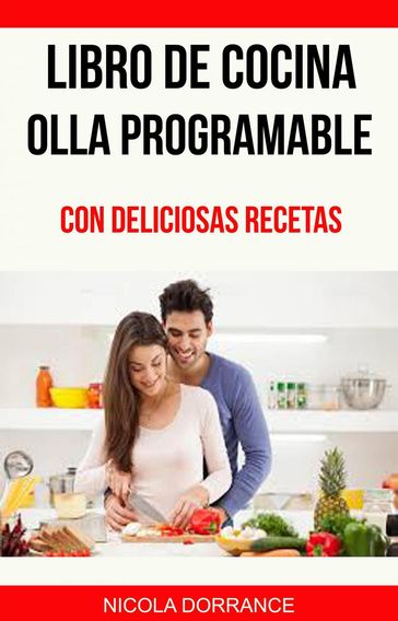 Libro de cocina Olla programable con deliciosas recetas - Nicola Dorrance