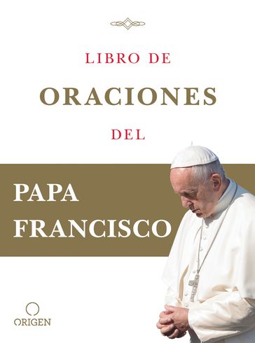 Libro de oraciones del Papa Francisco - Papa Francisco