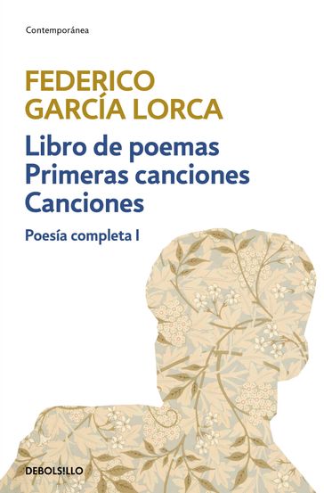 Libro de poemas   Primeras canciones   Canciones (Poesía completa 1) - Federico Garcia Lorca