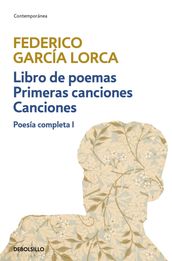 Libro de poemas Primeras canciones Canciones (Poesía completa 1)