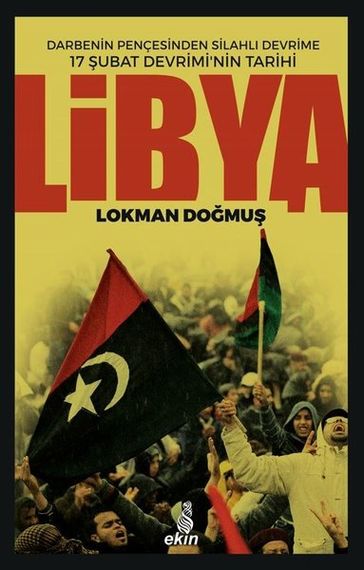 Libya - Darbenin Pençesinden Silahl Devrime 17 ubat Devrimi'nin Tarihi - Lokman Domu
