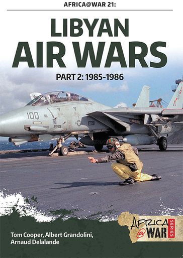 Libyan Air Wars - Tom Cooper - Arnaud Delande - Albert Grandolini