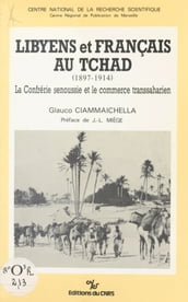 Libyens et français au Tchad (1897-1914) : la confrérie senoussie et le commerce transsaharien