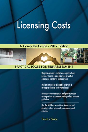 Licensing Costs A Complete Guide - 2019 Edition - Gerardus Blokdyk