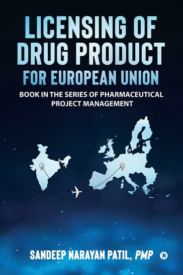 Licensing of Drug product for European Union - PMP - Sandeep Narayan Patil