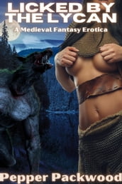 Licked by the Lycan - A Medieval Fantasy Erotica (Monster Humper #4)