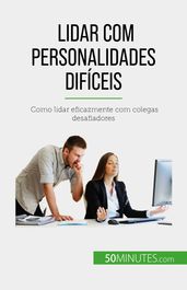 Lidar com personalidades difíceis