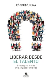 Liderar desde el talento