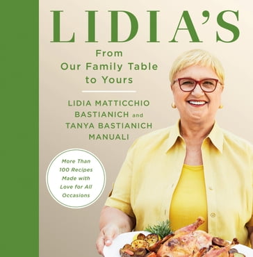 Lidia's From Our Family Table to Yours - Lidia Matticchio Bastianich - Tanya Bastianich Manuali