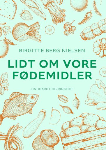 Lidt om vore fødemidler - Birgitte Berg Nielsen