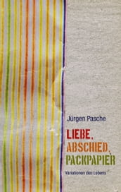 Liebe, Abschied, Packpapier