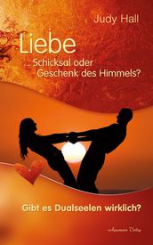 Liebe - Schicksal oder Geschenk des Himmels