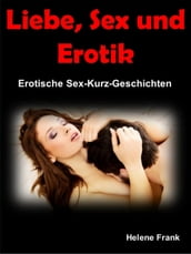 Liebe, Sex und Erotik