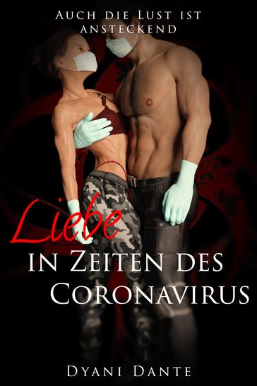 Liebe in Zeiten des Coronavirus - Dyani Dante